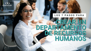 dpersonas.com los 7 pasos para crear un departamento de recursos humanos los 7 pasos para crear un departamento de recursos humanos 1