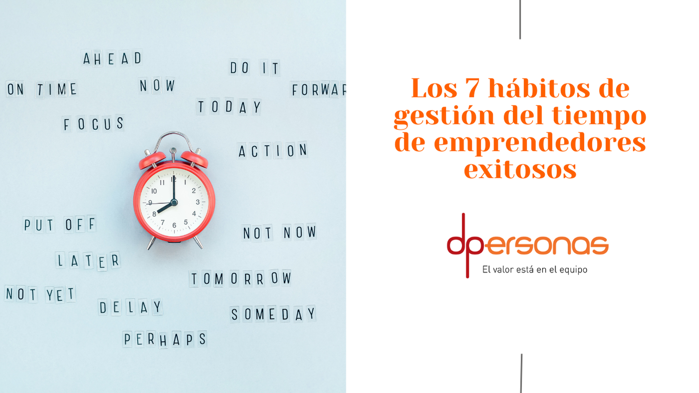 Los 7 hábitos de gestión del tiempo de emprendedores exitosos